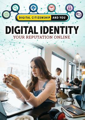 Digital Identity: Your Reputation Online by Mary-Lane Kamberg