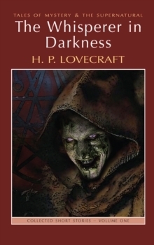 The Whisperer in Darkness: Collected Stories Volume One by H.P. Lovecraft