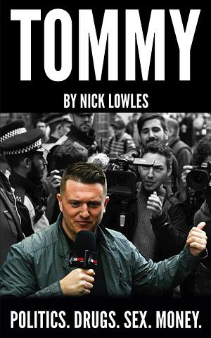 Tommy: Tommy Robinson Exposed by Nick Lowles