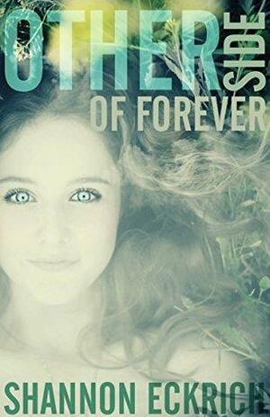 Other Side Of Forever by Shannon Eckrich