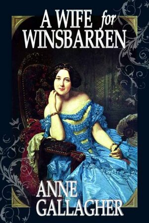 A Wife For Winsbarren by Anne Gallagher