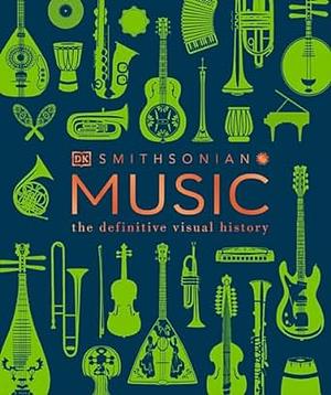 Music: The Definitive Visual History by D.K. Publishing