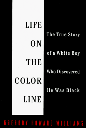 Life on the Color Line by Gregory Howard Williams