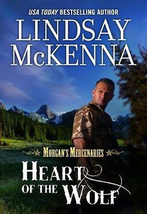 HEART OF THE WOLF by Lindsay McKenna, Lindsay McKenna