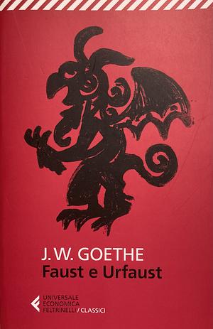 Faust e Urfaust by Johann Wolfgang von Goethe