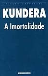 A Imortalidade by Milan Kundera, Miguel Serras Pereira