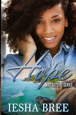 Hope: Mae Sisters Series by Iesha Bree