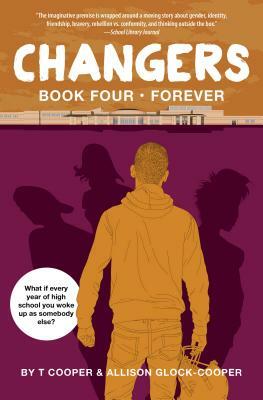 Changers Book Four: Forever by Allison Glock-Cooper, T. Cooper