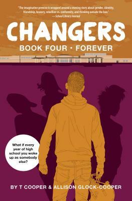 Changers Book Four: Forever by T. Cooper, Allison Glock-Cooper