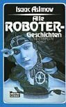 Alle Roboter-Geschichten by Isaac Asimov, Wulf H. Bergner