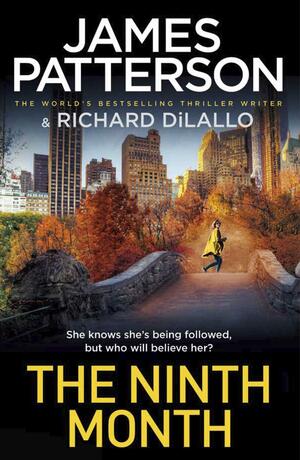 The Ninth Month by Richard DiLallo, James Patterson