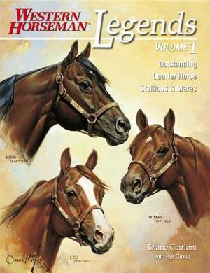 Legends: Outstanding Quarter Horse Stallions and Mares by Diane Ciarloni
