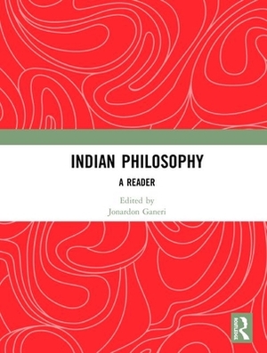 Indian Philosophy: A Reader by 