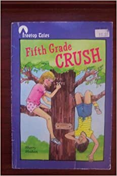 Fifth Grade Crush by Sherry Shahan, Sherry Shahan Marty Husted, Marty Husted