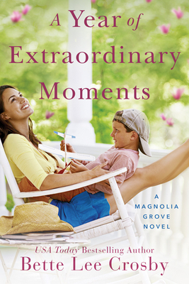 A Year of Extraordinary Moments by Bette Lee Crosby