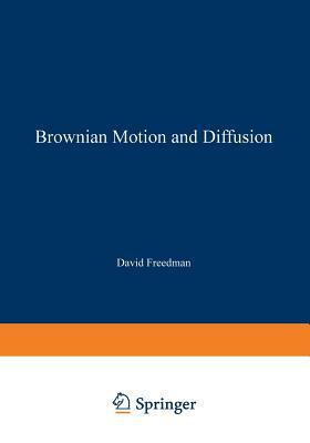 Brownian Motion and Diffusion by David Freedman