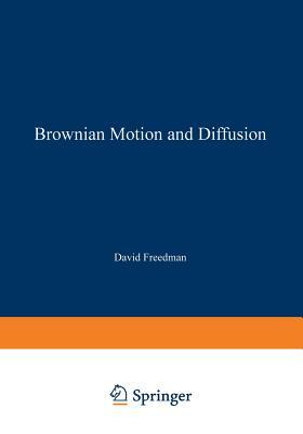 Brownian Motion and Diffusion by David Freedman