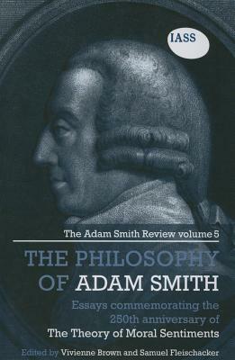 The Philosophy of Adam Smith: Essays Commemorating the 250th Anniversary of the Theory of Moral Sentiments by 