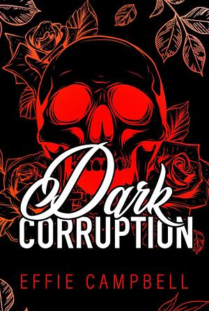 Dark Corruption by Effie Campbell