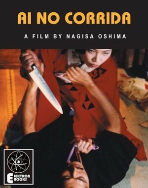 AI NO CORRIDA: A Film By Nagisa Oshima by Jack Hunter