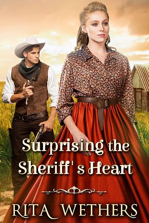 Surprising the Sheriff's Heart by Rita Wethers, Rita Wethers
