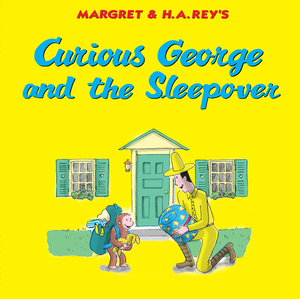 Curious George and the Sleepover by H.A. Rey