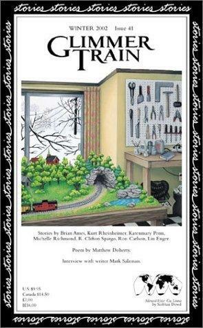 Glimmer Train Stories, #41 by Michelle Richmond, Karenmary Penn, Mark Salzman, Brian Ames, Matthew Doherty, Kurt Rheinheimer, Susan Burmeister-Brown, Lin Enger, R. Clifton Spargo, Linda B. Swanson-Davies, Siobhan Dowd, Gu Linna, Ron Carlson