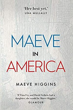 Maeve in America by Maeve Higgins