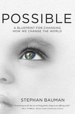 Possible: Saying Yes to Changing the World by Stephan Bauman