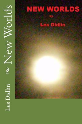 New Worlds by Les Didlin