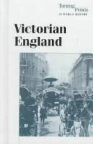 Victorian England by Clarice Swisher