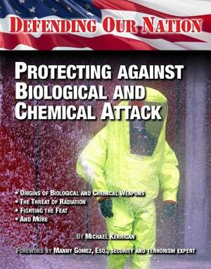 Protecting Against Biological and Chemical Attack by Michael Kerrigan