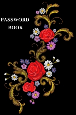 Password Book: Password Logbook: Easy to write down, easy on the eyes: Keep favorite Website Addresses, Username, Password, Email, Se by Barbara Russell
