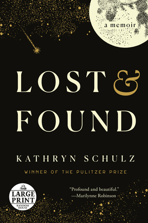 Lost & Found by Kathryn Schulz