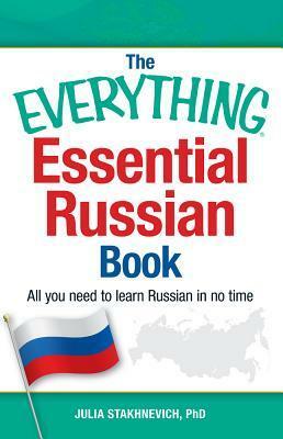 The Everything Essential Russian Book: All You Need to Learn Russian in No Time by Julie Stakhnevich