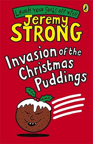 Invasion of the Christmas Puddings by Jeremy Strong