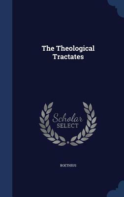 The Theological Tractates by Boethius