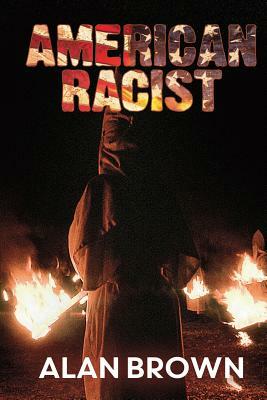 American Racist by Alan Brown