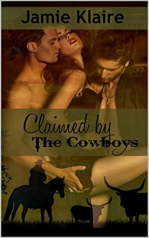 Claimed By The Cowboys by Jamie Klaire