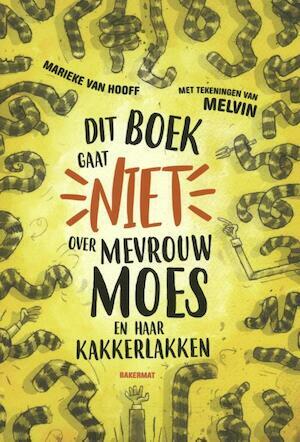 Dit boek gaat niet over mevrouw Moes en haar kakkerlakken by Marieke van Hooff