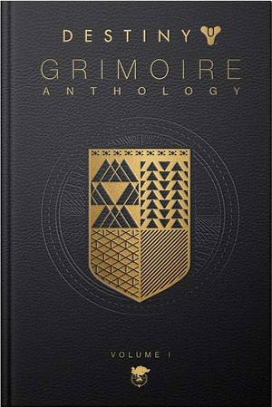 Destiny Grimoire Anthology, Volume I by Bungie, Bungie