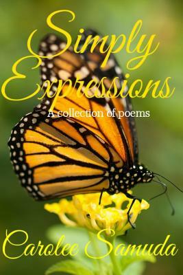 Simply Expressions: A collection of poems by Carolee Samuda