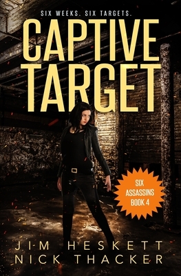 Captive Target by Jim Heskett, Nick Thacker