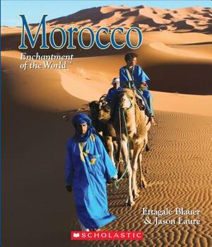 Morocco (Enchantment of the World) by Ettagale Blauer, Jason Lauré