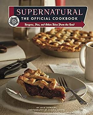 Supernatural The Official Cookbook by Julie Tremaine, Jessica Torres
