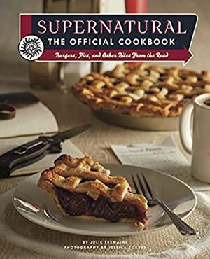 Supernatural The Official Cookbook by Julie Tremaine, Jessica Torres