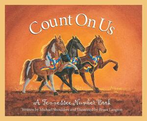 Count on Us: A Tennessee Numbe by Michael Shoulders, Marcia Schonberg