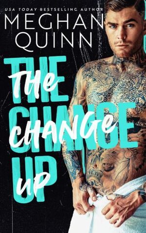 The Change Up by Meghan Quinn