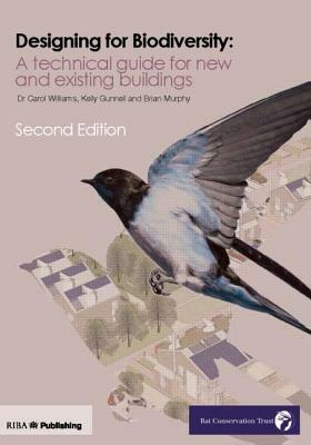 Design for Biodiversity: A Technical Guide for New and Existing Buildings by Kelly Gunnell, Carol Williams, Brian Murphy