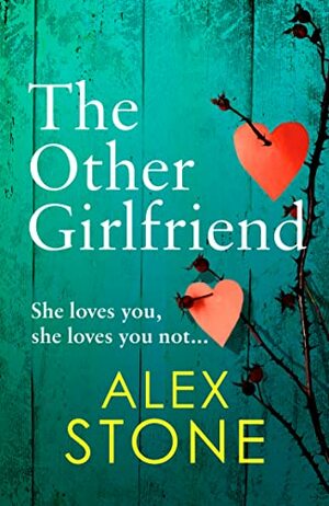 The Other Girlfriend by Alex Stone